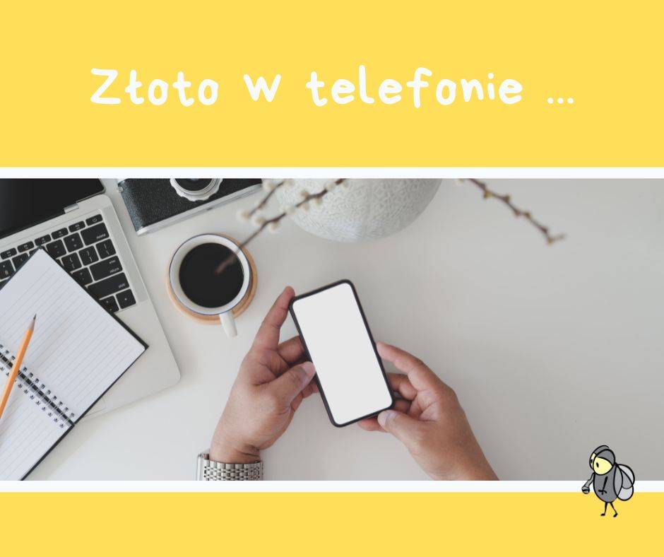 Grafika przedstawia telefon komórkowy i kieruje do informacji, że w naszych telefonach jest złoto do odzyskania