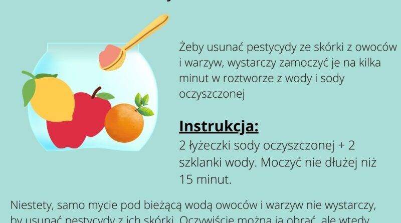 Czy wiesz, że żeby usunąć pestycydy ze skórki owoców i warzyw wystarczy zamoczyć je na kilka minut w rotzworze z wody i sody oczyszczonej. Instrukcja: 2 łyżeczki sody oczyszczonej + 2 szklanki wody. Moczyć nie dłużej niż 15 minut. Niestety, samo mycie pod bieżącą wodą owoców i warzyw nie wystarczy by usunąć pestycydy z ich skórki. Oczywiście można ją obrać ale wtedy traci się cenne wartości odżywcze, które się w niej znajdują. Według najnowszych badań opublikowanych przez czasopismo rolnicze i chemii spozywczej "Journal of Agricultural and Food Chemistry", soda oczyszczona jest bardziej efektywna od bieżącej wody.